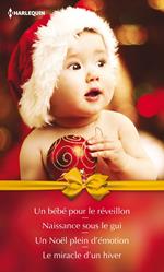 Un bébé pour le réveillon - Naissance sous le gui - Un Noël plein d'émotion - Le miracle d'un hiver