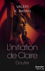L'initiation de Claire - Douter (tome 2)