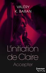 L'initiation de Claire - Accepter (tome 4)