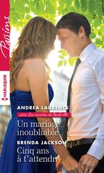 Un mariage inoubliable - Cinq ans à t'attendre