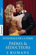 Trilogie : Frères et séducteurs