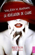 La révélation de Claire - Rester (épisode 4)