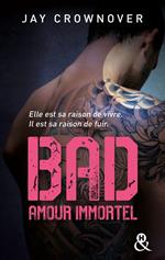 Bad - T4 Amour immortel