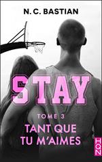 Tant que tu m'aimes - STAY tome 3