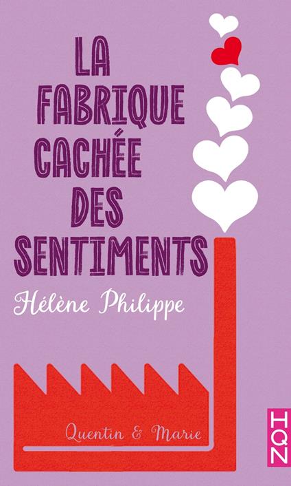 La Fabrique cachée des sentiments 5 - Marie et Quentin