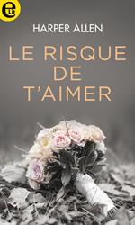 Le risque de t'aimer