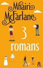 Trois romans de Mhairi McFarlane