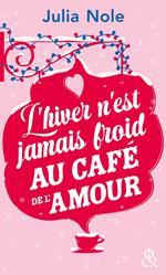 L'hiver n'est jamais froid au petit café de l'amour