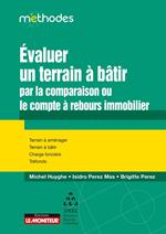 Evaluer un terrain à bâtir par la comparaison ou le compte à rebours immobilier