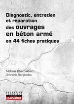 Diagnostic, entretien et réparation des ouvrages en béton armé