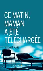 Ce matin, maman a été téléchargée