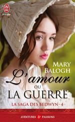 La saga des Bedwyn (Tome 4) - L'amour ou la guerre