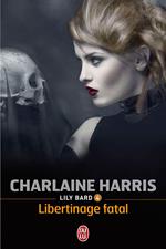 Lily Bard (Tome 4) - Libertinage fatal