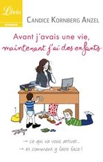 Avant j’avais une vie, maintenant j’ai des enfants