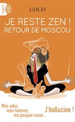 Je reste zen ! Retour de Moscou