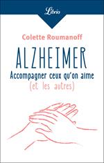 Alzheimer : accompagner ceux qu’on aime