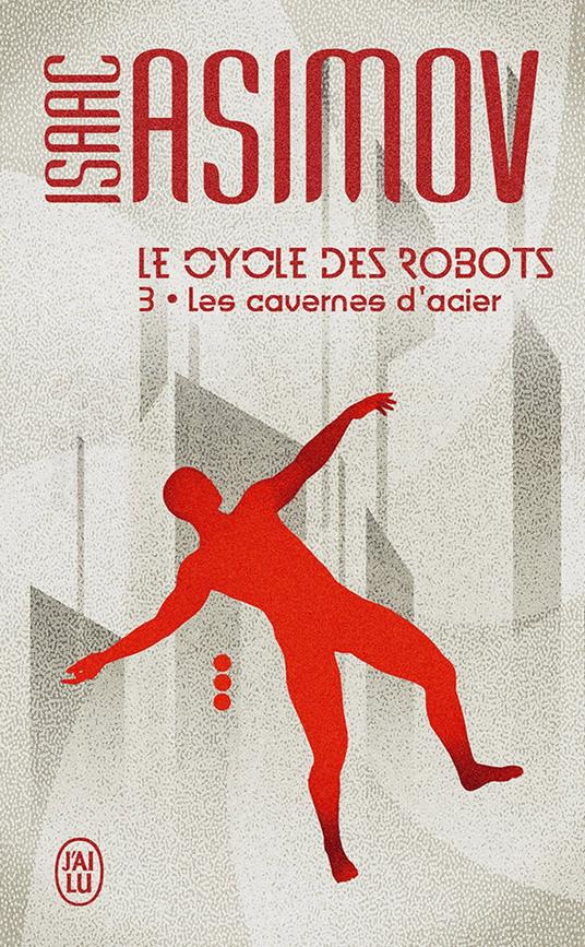 Le cycle des robots (Tome 3) - Les cavernes d'acier