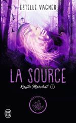 Kayla Marchal (Tome 3) - La Source