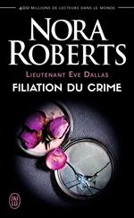 Lieutenant Eve Dallas (Tome 29) - Filiation du crime