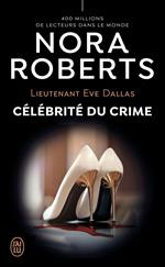 Lieutenant Eve Dallas (Tome 34) - Célébrité du crime