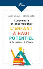 Comprendre et accompagner l'enfant à haut potentiel