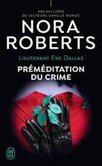 Lieutenant Eve Dallas (Tome 36) - Préméditation du crime