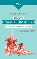 Essai sur l'art de ramper à l'usage des courtisans