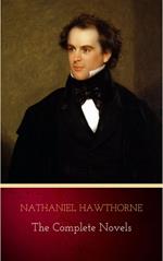 Nathaniel Hawthorne: The Complete Novels