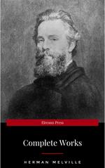 The Premium Complete Collection of Herman Melville (Annotated): (Collection Includes Moby Dick, Omoo, Redburn, The Confidence-Man, The Piazza Tales, Typee, White Jacket, Israel Potter, & More)