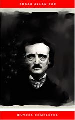 Œuvres Complètes d'Edgar Allan Poe (Traduites par Charles Baudelaire) (Avec Annotations)