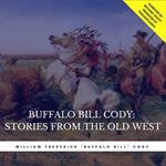 Buffalo Bill Cody: Stories from the Old West