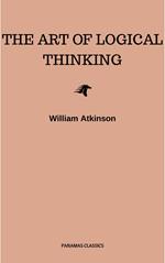 The Art of Logical Thinking: Or the Laws of Reasoning (Classic Reprint)