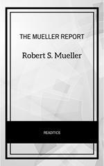 The Mueller Report: The Final Report of the Special Counsel into Donald Trump, Russia, and Collusion