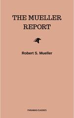 The Mueller Report: Complete Report On The Investigation Into Russian Interference In The 2016 Presidential Election