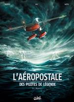 L'Aéropostale - Des pilotes de légende T02