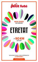 ETRETAT ET 50 KM AUTOUR 2021 Carnet Petit Futé