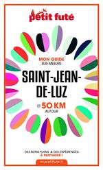 SAINT-JEAN-DE-LUZ ET 50 KM AUTOUR 2021 Carnet Petit Futé