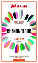 CHENONCEAUX ET 50 KM AUTOUR 2021 Carnet Petit Futé