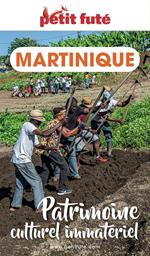 PATRIMOINE CULTUREL IMMATERIEL DE LA MARTINIQUE 2023/2024 Petit Futé