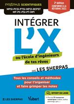 Intégrer l’X ou l’école d’ingénieurs de tes rêves - Prépas scientifiques MPSI : PCSI - PTSI - MPI - MP - PC - PSI - PT - BCPST - Conforme à la réforme 2021