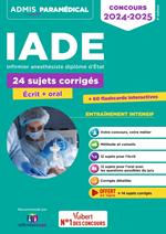 Concours IADE - 24 sujets corrigés (écrit et oral)