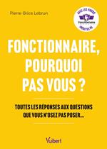 Fonctionnaire pourquoi pas vous ?