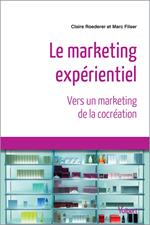 Marketing expérientiel : Vers un marketing de la cocréation