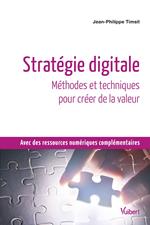 Stratégie digitale : Méthodes et techniques pour créer de la valeur