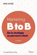 Marketing B to B - De la stratégie au parcours client : Ouvrage labellisé FNEGE