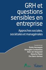 GRH et questions sensibles en entreprise : Approches sociales, sociétales et managériales