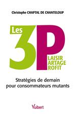 Les 3P : Plaisir, Partage, Profit - Stratégies de demain pour consommateurs mutants