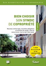 Bien choisir son syndic de copropriété - À jour de la loi ALUR et du contrat type