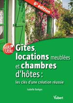 Gîtes, locations meublées et chambres d'hôtes : les clés d'une création réussie