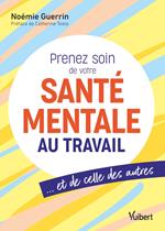 Prenez soin de votre santé mentale au travail... et de celle des autres